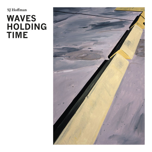 SJ Hoffman - Waves Holding Time LP