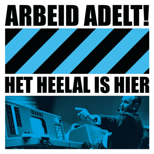 Arbeid Adelt! - Het Heelal is hier (Blauw) LP