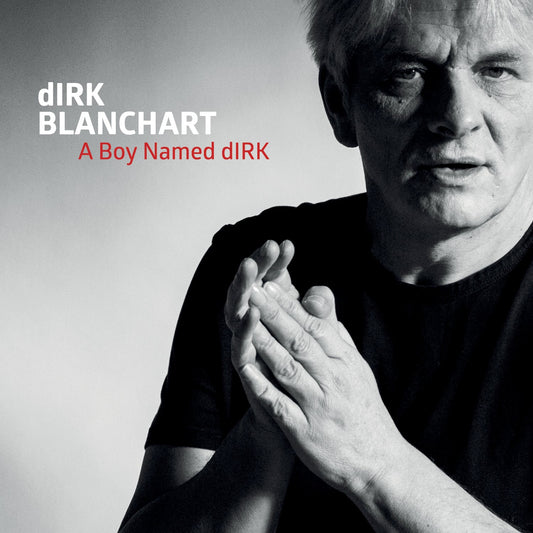 Dirk Blanchart - A Boy named Dirk CD